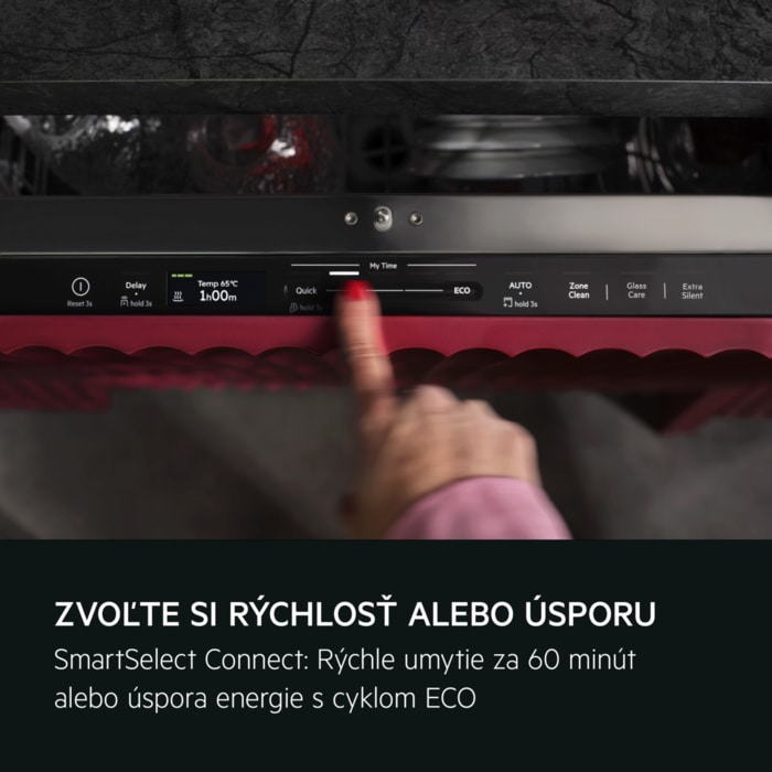 ZVOĽTE SI RÝCHLOSŤ ALEBO ÚSPORU SmartSelect Connect: Rýchle umytie za 60 minút alebo úspora energie s cyklom ECO.