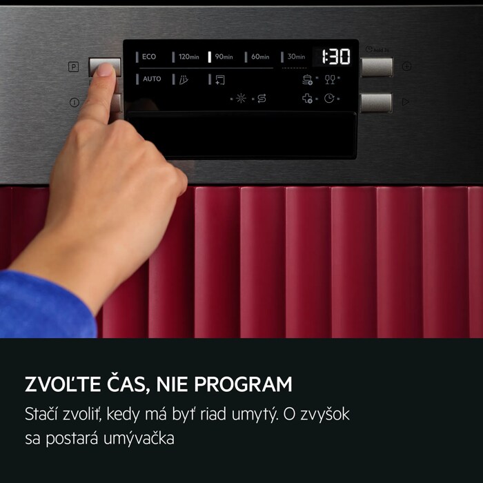 ZVOĽTE ČAS, NIE PROGRAM Stačí zvoliť, kedy má byť riad hotový. O zvyšok sa postará umývačka